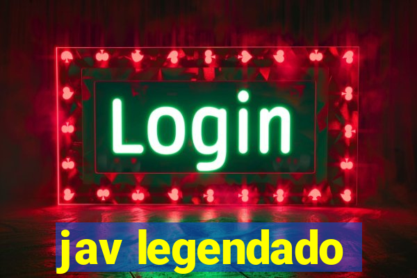 jav legendado